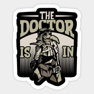 The doctor is in - plague doctor Sticker